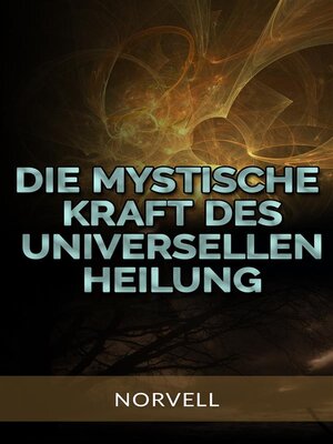 cover image of Die Mystische Kraft des Universellen Heilung (Übersetzt)